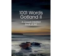 1001 Words Gotland II: A Crowd Created Book of Art: 2