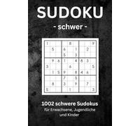 1002 schwere Sudokus: für Erwachsene, Jugendliche und Kinder