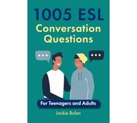 1005 ESL Conversation Questions: For Teenagers and Adults (ESL Conversation and Discussion Questions)