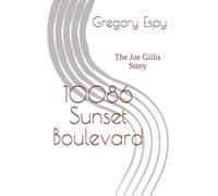 10086 Sunset Boulevard: The Joe Gillis Story