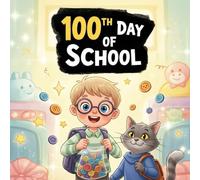 100th Day of School book for kids : Liam and Whiskers Solve the Mystery of the Missing Buttons A Fun Illustrated Children’s Picture About Teamwork, ... Kindergarten & Early Elementary Readers
