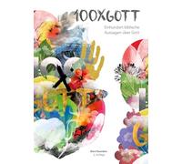 100xGott: Einhundert biblische Aussagen über Gott