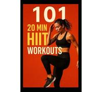 101 20-Minute HIIT Workouts