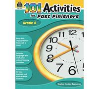 101 Activities For Fast Finishers Grade 6: Grade 6