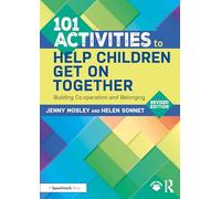 101 Activities to Help Children Get On Together: Building Co-operation and Belonging (101 Games and Activities)
