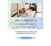101 AI Prompts: for Digital Products to Create and Sell (Making Money Online)