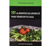 101 alimentos saludables para Tener En Tu Casa (SIN COLECCION)