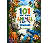 101 Amazing Animal Facts Picture Book