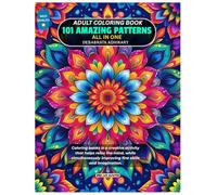 101 Amazing Patterns: An adult coloring book with fun, easy patterns, decorations, inspirational designs, stress-relieving mandala style patterns, and more!