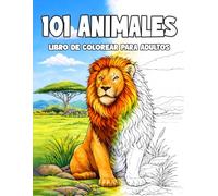 101 Animales - Libro de colorear para adultos y adolescentes: Gigante libro de colorear para amantes de los animales (Libros para colorear con 101 diseños - formato grande)