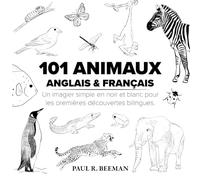 101 Animaux Anglais et Français: Un imagier simple en noir et blanc pour les premières découvertes bilingues