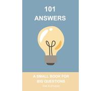 101 Answers: A Small Book for Big Questions