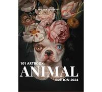 101 Art Book: Animal Edition (A Collective of Animal Portraits by 101 Artists from Around The World)