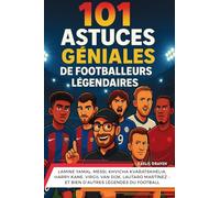 101 astuces géniales de footballeurs légendaires: Lamine Yamal, Messi, Khvicha Kvaratskhelia, Harry Kane, Virgil van Dijk, Lautaro Martínez - et bien d'autres légendes du football