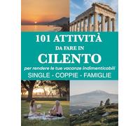 101 Attività da fare in Cilento: per rendere le tue vacanze indimenticabili
