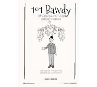 101 Bawdy Limericks and Other Literary Offenses: Less than a 20 Ounce Coffee and Lasts A Log Longer Too!