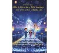 101 Bedtime Stories Vibhu & Niyu’s Starry Night Adventures -The Secret of the Enchanted Lake: Volume 2 of 2 - 51 Bedtime Stories to Build Courage, ... and Teamwork for Children Ages 3-7
