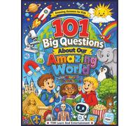 101 Big Questions About Our Amazing World: with Colorable Illustrations