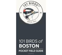 101 Birds of Boston: Pocket Field Guide (101 Birds Pocket Field Guides)