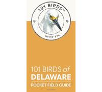 101 Birds of Delaware: Pocket Field Guide (101 Birds Pocket Field Guides)