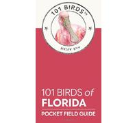 101 Birds of Florida: Pocket Field Guide (101 Birds Pocket Field Guides)