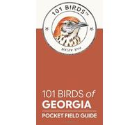 101 Birds of Georgia: Pocket Field Guide (101 Birds Pocket Field Guides)