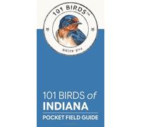 101 Birds of Indiana: Pocket Field Guide (101 Birds Pocket Field Guides)