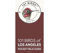 101 Birds of Los Angeles: Pocket Field Guide (101 Birds Pocket Field Guides)