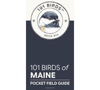 101 Birds of Maine: Pocket Field Guide (101 Birds Pocket Field Guides)