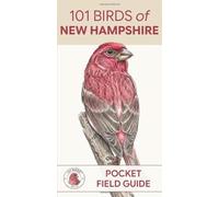 101 Birds of New Hampshire: Pocket Field Guide (101 Birds Pocket Field Guides)
