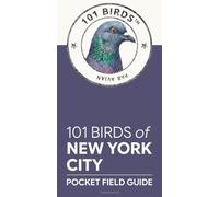 101 Birds of New York City: Pocket Field Guide (101 Birds Pocket Field Guides)