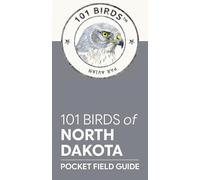 101 Birds of North Dakota: Pocket Field Guide (101 Birds Pocket Field Guides)