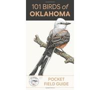 101 Birds of Oklahoma: Pocket Field Guide (101 Birds Pocket Field Guides)