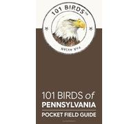 101 Birds of Pennsylvania: Pocket Field Guide (101 Birds Pocket Field Guides)