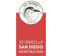 101 Birds of San Diego: Pocket Field Guide (101 Birds Pocket Field Guides)