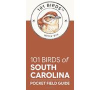 101 Birds of South Carolina: Pocket Field Guide (101 Birds Pocket Field Guides)