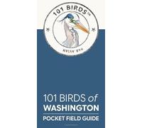 101 Birds of Washington: Pocket Field Guide (101 Birds Pocket Field Guides)
