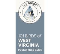 101 Birds of West Virginia: Pocket Field Guide (101 Birds Pocket Field Guides)