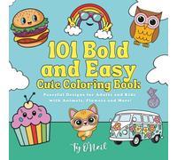 101 Bold and Easy Coloring Book: Groovy Designs for Adults and Kids with Animals, Flowers and More!