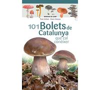 101 Bolets De Catalunya: que cal conèixer (Miniguia de camp)