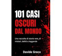 101 Casi Oscuri dal Mondo (Cacciatori del Buio)