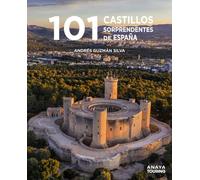 101 Castillos de España sorprendentes (Guías Singulares)