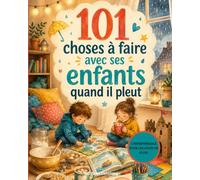 101 choses à faire avec ses enfants quand il pleut