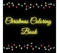 101 Christmas Coloring Book: 101 Coloring pages of Santa, Snowman, Reindeers and more, Cute and Easy Designs for Relaxation and Stress Relief