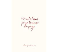 101 citations pour tourner la page