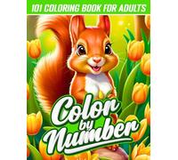 101 Color By Number Coloring Book for Adults: Easy and Large Print Color By Number Coloring Book for Adults with Flowers, Birds, Butterflies, Animals, Landscapes, and More