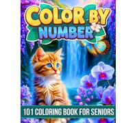 101 Color by Number Coloring Book for Seniors: Easy Cute Animal Color by Number Coloring Book With Unicorn, Flower, Summer, Duck, Pages for Kids, ... & Beginners Fun & Relaxing Activity Book.