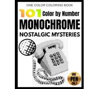 101 Color by Number Monochrome Nostalgic Mysteries: Retro One Color Coloring Book for Adults | Relaxing Vintage 80s, 90s & Y2K Gadgets, Tapes, and Classic Memories to Reveal (Monochrome Color Quest)