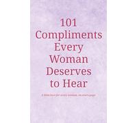 101 Compliments Every Woman Deserves to Hear: A Heartwarming Gift of Self-Love, Laughter, and Confidence