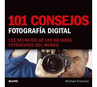 101 consejos de fotografía digital: Los Secretos de Los Mejores Fotógrafos del Mundo (FOTO CINE VIDEO)